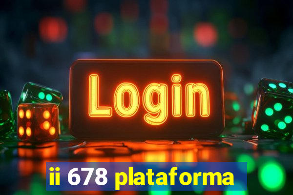 ii 678 plataforma